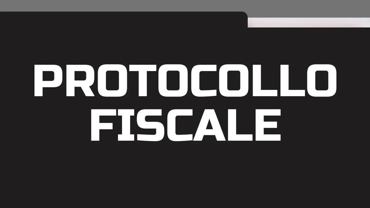 Protocollo Fiscale (aggiornato 2024 con nuove regole fiscali)