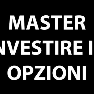 Master investire in Opzioni finanziarie