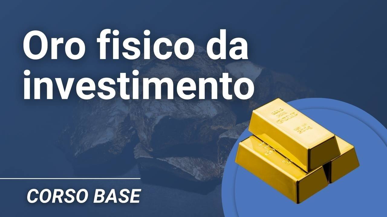 Investire in oro fisico